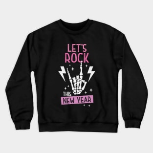 Let's Rock This New Year Crewneck Sweatshirt